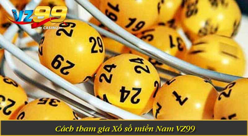 Cách tham gia Xổ số miền Nam VZ99