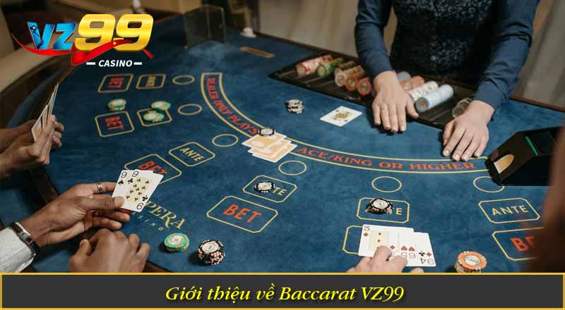 Giới thiệu về Baccarat VZ99