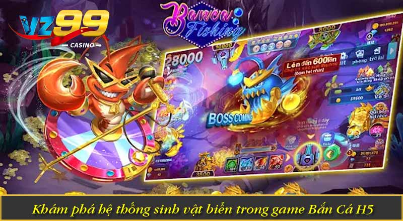 Khám phá hệ thống sinh vật biển trong game Bắn Cá H5