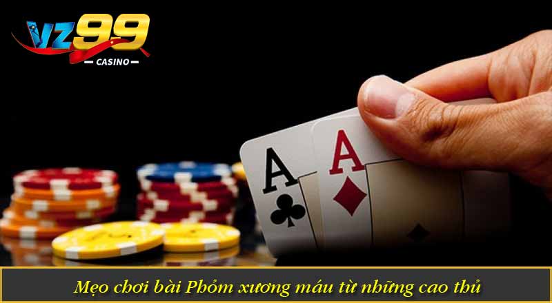 Mẹo chơi bài Phỏm xương máu từ những cao thủ