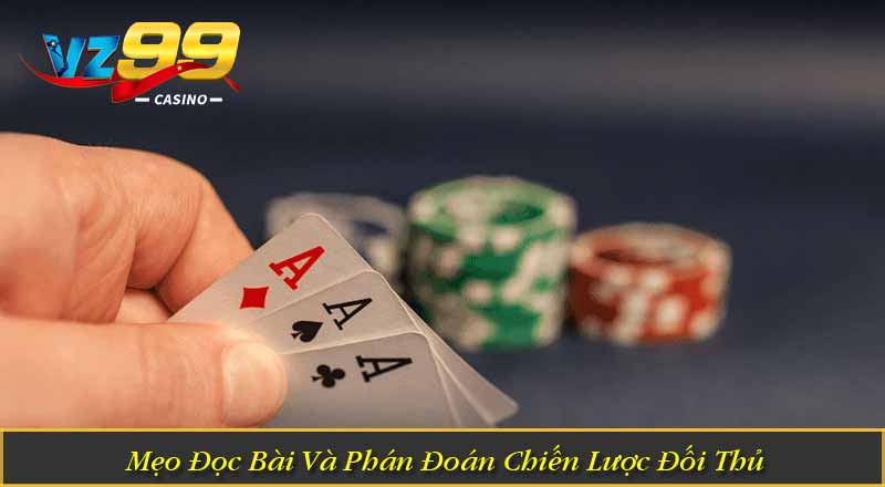 Mẹo Đọc Bài Và Phán Đoán Chiến Lược Đối Thủ