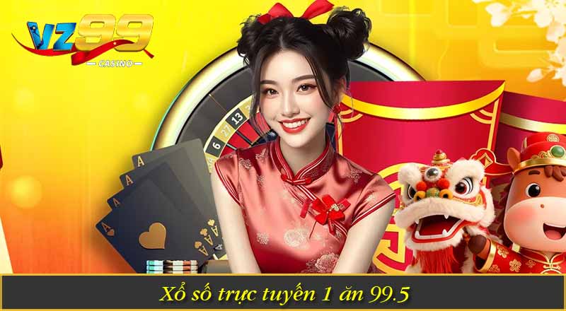 Xổ số trực tuyến 1 ăn 99.5